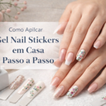 Como Aplicar Gel Nail Stickers em Casa Passo a Passo